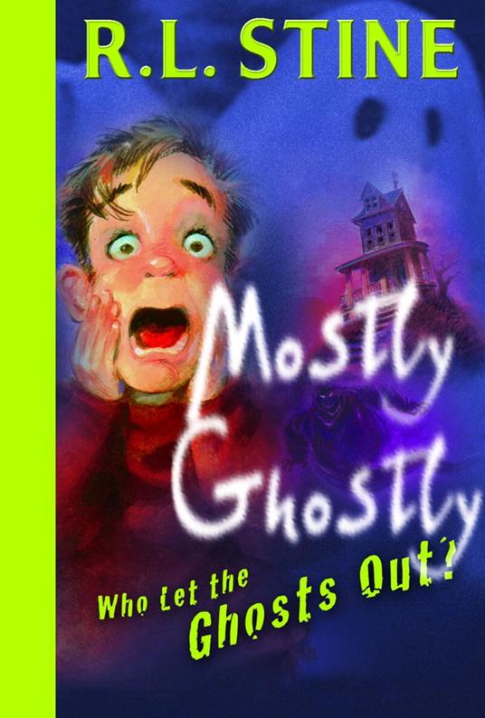 Who Let the Ghosts Out? - R. L. Stine - ebook