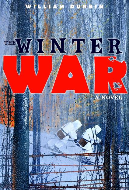The Winter War: A Novel - Durbin William - ebook
