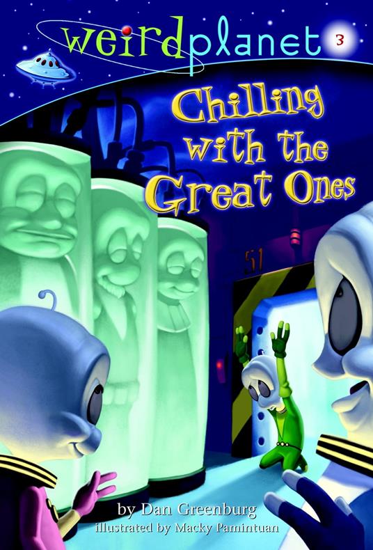 Weird Planet #3: Chilling with the Great Ones - Dan Greenburg,Macky Pamintuan - ebook