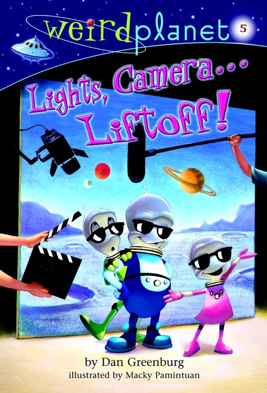 Weird Planet #5: Lights, Camera...Liftoff! - Dan Greenburg,Macky Pamintuan - ebook