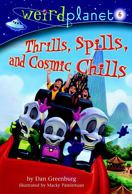 Weird Planet #6: Thrills, Spills, and Cosmic Chills - Dan Greenburg,Macky Pamintuan - ebook