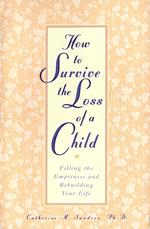 How to Survive the Loss of a Child