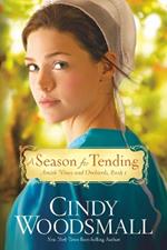 A Season for Tending: Book One in the Amish Vines and Orchards Series