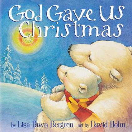 God Gave Us Christmas - Lisa Tawn Bergren,David Hohn - ebook