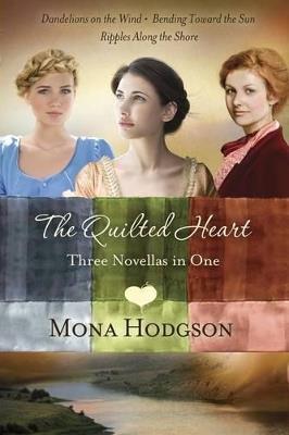 Quilted Heart Omnibus: Dandelions on the Wind, Bending Toward the Sun, Ripples Along the Shore - Mona Hodgson - cover