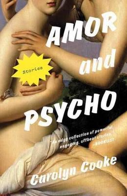 Amor and Psycho - Carolyn Cooke - cover