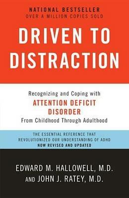 Driven to Distraction (Revised): Recognizing and Coping with Attention Deficit Disorder - Edward M. Hallowell,John J. Ratey - cover