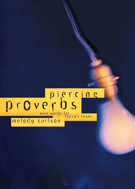 Piercing Proverbs - Melody Carlson - ebook