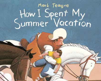 How I Spent My Summer Vacation - Mark Teague - ebook