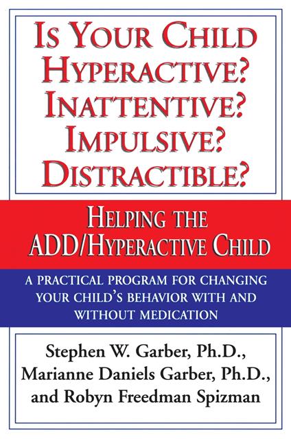 Is Your Child Hyperactive? Inattentive? Impulsive? Distractable?
