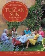 The Tuscan Sun Cookbook: Recipes from Our Italian Kitchen