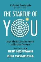 The Startup of You (Revised and Updated): Adapt, Take Risks, Grow Your Network, and Transform Your Career  - Reid Hoffman,Ben Casnocha - cover