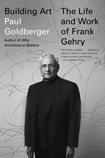 Building Art: The Life and Work of Frank Gehry