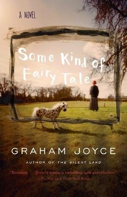 Some Kind of Fairy Tale: A Suspense Thriller - Graham Joyce - cover
