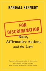 For Discrimination: Race, Affirmative Action, and the Law