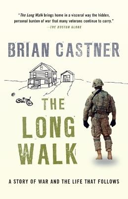 The Long Walk: A Story of War and the Life That Follows - Brian Castner - cover