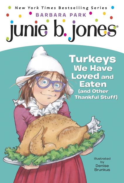 Junie B. Jones #28: Turkeys We Have Loved and Eaten (and Other Thankful Stuff) - Barbara Park,Denise Brunkus - ebook