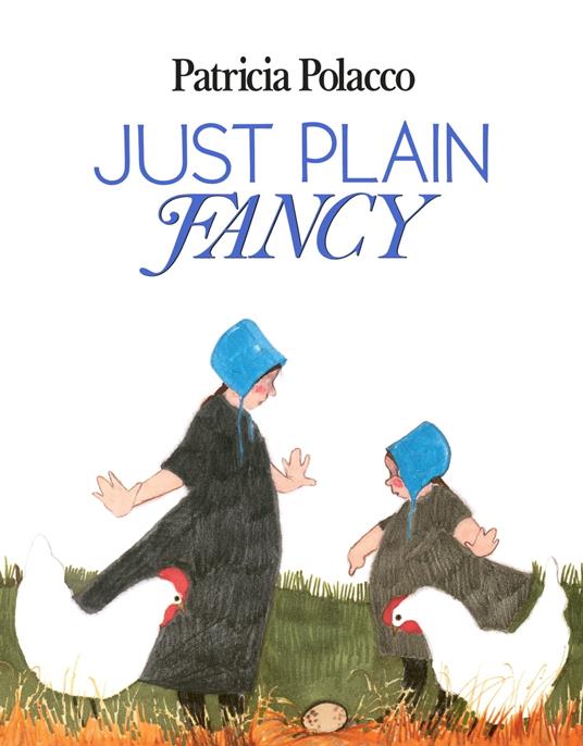 Just Plain Fancy - Patricia Polacco - ebook