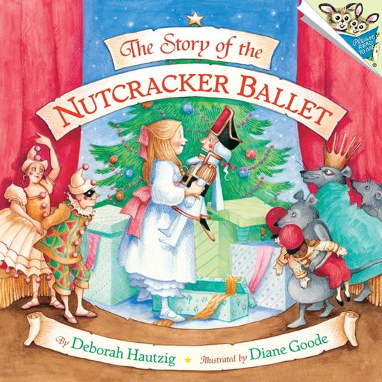 The Story of the Nutcracker Ballet - Deborah Hautzig,Diane Goode - ebook