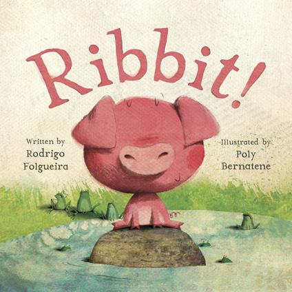 Ribbit! - Rodrigo Folgueira,Poly Bernatene - ebook