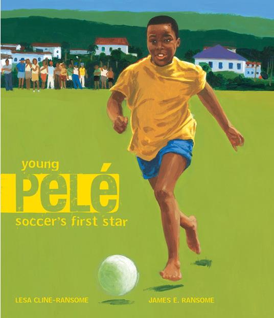 Young Pele - Lesa Cline-Ransome,James E. Ransome - ebook