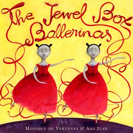 The Jewel Box Ballerinas - Monique de Varennes,Ana Juan - ebook