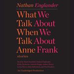 What We Talk About When We Talk About Anne Frank