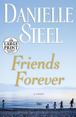 Friends Forever: A Novel - Danielle Steel - cover
