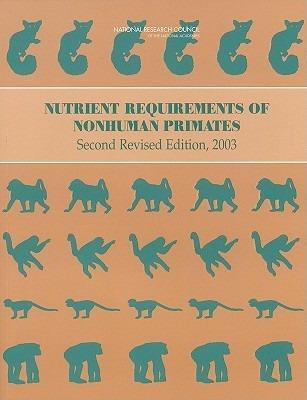 Nutrient Requirements of Nonhuman Primates: Second Revised Edition - National Research Council,Division on Earth and Life Studies,Board on Agriculture and Natural Resources - cover