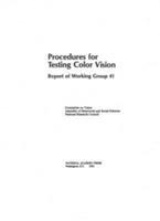 Procedures for Testing Color Vision: Report of Working Group 41 - National Research Council,Division of Behavioral and Social Sciences and Education,Commission on Behavioral and Social Sciences and Education - cover