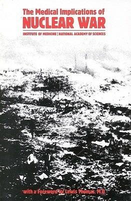 The Medical Implications of Nuclear War - Fred Solomon,Robert Q. Marston,Lewis Thomas - cover
