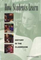 How Students Learn: History in the Classroom - Committee on How People Learn: A Targeted Report for Teachers,National Research Council,National Academy of Sciences - cover