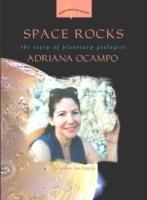 Space Rocks: The Story of Planetary Geologist Adriana Ocampo - Lorraine Jean Hopping - cover