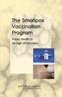 The Smallpox Vaccination Program: Public Health in an Age of Terrorism - Committee on Smallpox Vaccination Program Implementation,National Academy of Sciences,Board on Health Promotion and Disease Prevention - cover