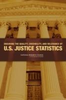 Ensuring the Quality, Credibility, and Relevance of U.S. Justice Statistics - Panel to Review the Programs of the Bureau of Justice Statistics,Committee on National Statistics,Committee on Law and Justice - cover