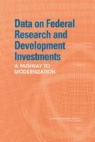 Data on Federal Research and Development Investments: A Pathway to Modernization - National Research Council,Division of Behavioral and Social Sciences and Education,Committee on National Statistics - cover
