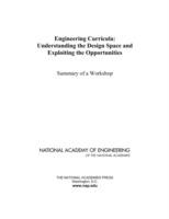 Engineering Curricula: Understanding the Design Space and Exploiting the Opportunities: Summary of a Workshop - National Academy of Engineering - cover
