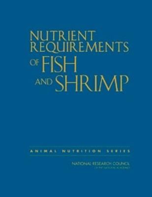 Nutrient Requirements of Fish and Shrimp - National Research Council,Division on Earth and Life Studies,Board on Agriculture and Natural Resources - cover