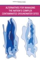 Alternatives for Managing the Nation's Complex Contaminated Groundwater Sites - National Research Council,Division on Earth and Life Studies,Water Science and Technology Board - cover