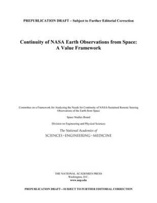 Continuity of NASA Earth Observations from Space: A Value Framework - National Academies of Sciences, Engineering, and Medicine,Division on Engineering and Physical Sciences,Space Studies Board - cover