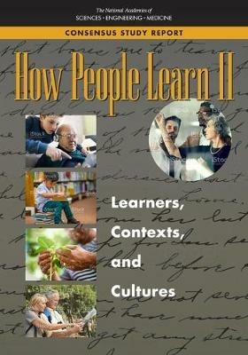 How People Learn II: Learners, Contexts, and Cultures - National Academies of Sciences, Engineering, and Medicine,Division of Behavioral and Social Sciences and Education,Board on Science Education - cover