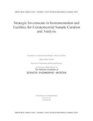 Strategic Investments in Instrumentation and Facilities for Extraterrestrial Sample Curation and Analysis - National Academies of Sciences, Engineering, and Medicine,Division on Engineering and Physical Sciences,Space Studies Board - cover