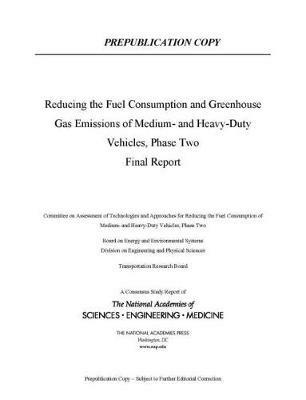 Reducing Fuel Consumption and Greenhouse Gas Emissions of Medium- and Heavy-Duty Vehicles, Phase Two: Final Report - National Academies of Sciences, Engineering, and Medicine,Transportation Research Board,Division on Engineering and Physical Sciences - cover