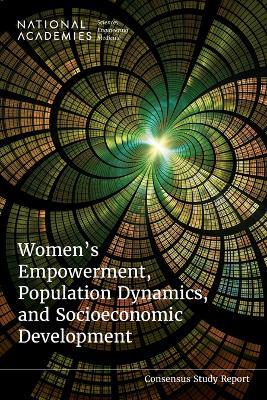 Women's Empowerment, Population Dynamics, and Socioeconomic Development - National Academies of Sciences, Engineering, and Medicine,Division of Behavioral and Social Sciences and Education,Committee on Population - cover