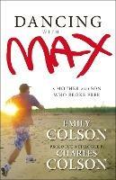 Dancing with Max: A Mother and Son Who Broke Free - Emily Colson - cover