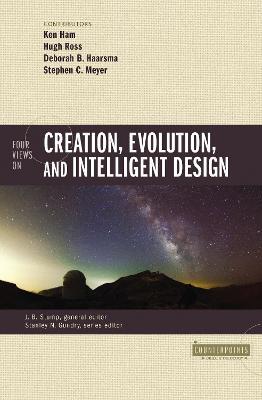 Four Views on Creation, Evolution, and Intelligent Design - cover
