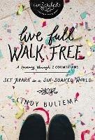 Live Full Walk Free: Set Apart in a Sin-Soaked World - Cindy Bultema - cover