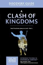 A Clash of Kingdoms Discovery Guide: Paul Proclaims Jesus As Lord – Part 1