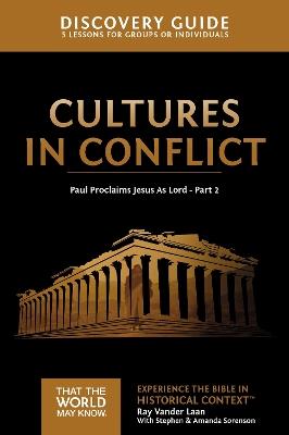 Cultures in Conflict Discovery Guide: Paul Proclaims Jesus As Lord – Part 2 - Ray Vander Laan - cover