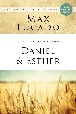 Life Lessons from Daniel and Esther: Faith Under Pressure - Max Lucado - cover